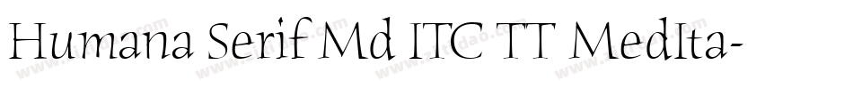 Humana Serif Md ITC TT MedIta字体转换